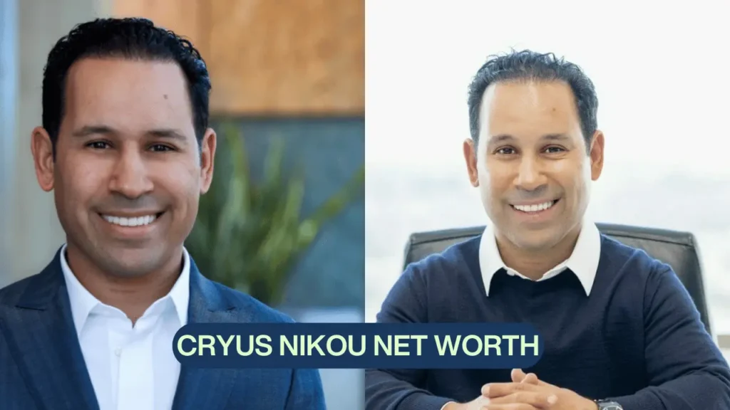 Cyrus Nikou net worth