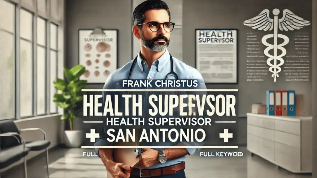 frank christus health supervisor san antonio